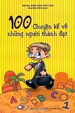 100 Chuyện kể về những người thành đạt - Sách điện tử