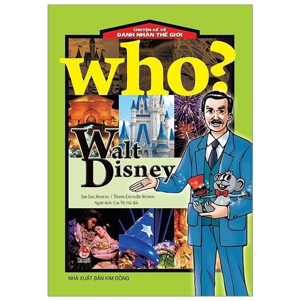 Who? Chuyện Kể Về Danh Nhân Thế Giới: Walt Disney