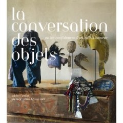 La conversation des objets : Ou les confidences d'un collectionneur (Relié)