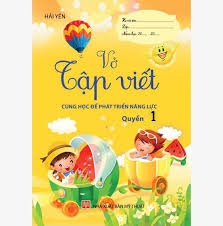 Vở tập viết quyển 1 - Cùng học để phát triển năng lực