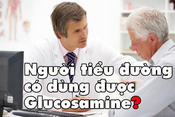 BỆNH TIỂU ĐƯỜNG CÓ DÙNG ĐƯỢC GLUCOSAMIN HỔ TRỢ XƯƠNG KHỚP? BỆNH TIỂU ĐƯỜNG CÓ DÙNG ĐƯỢC GLUCOSAMIN HỔ TRỢ XƯƠNG KHỚP?