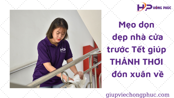 Mẹo dọn dẹp nhà cửa trước Tết giúp THẢNH THƠI đón xuân về