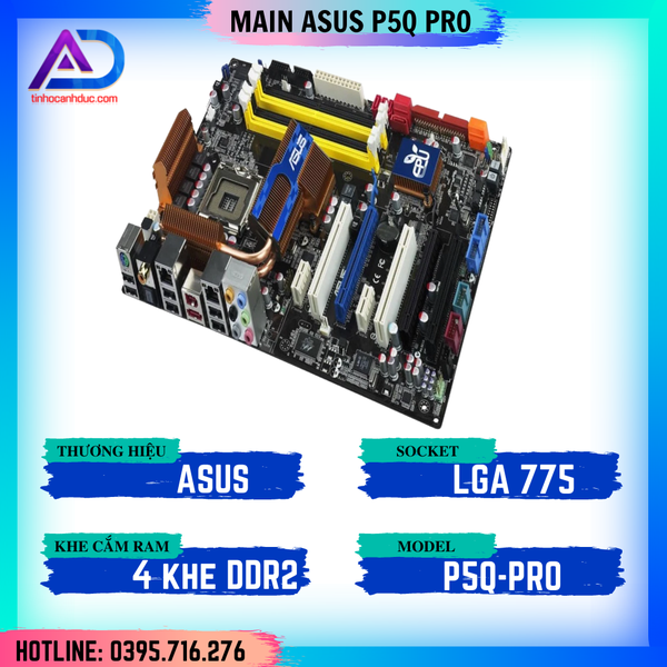 fløjte mave sorg Main ASUS P5Q PRO 4 Khe RAM support Core 2 Quad DDR2 16G 2 Khe cắm VGA  SOKET 775 TẶNG KÈM QUẠT TẢN NHIỆT Tinhocanhduc.com