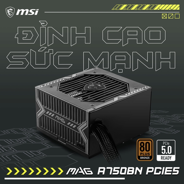 Nguồn máy tính MSI MAG A750BN PCIE5 750W 80 Plus Bronze MAG-A750BN-PCIE5