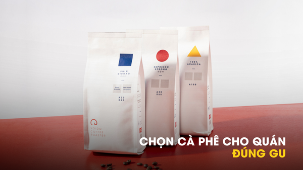 Chọn cà phê cho quán đúng gu - tư vấn từ Bộ Sản Phẩm Cà Phê Voi Đỏ