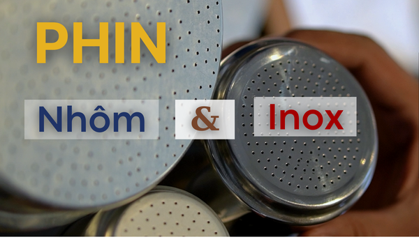 Sự thật cà phê pha bằng phin nhôm ngon hơn inox?