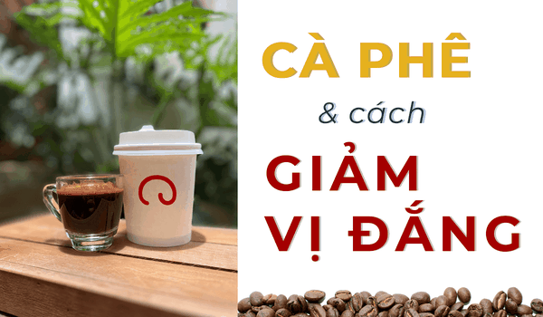 Làm sao để cà phê không đắng?