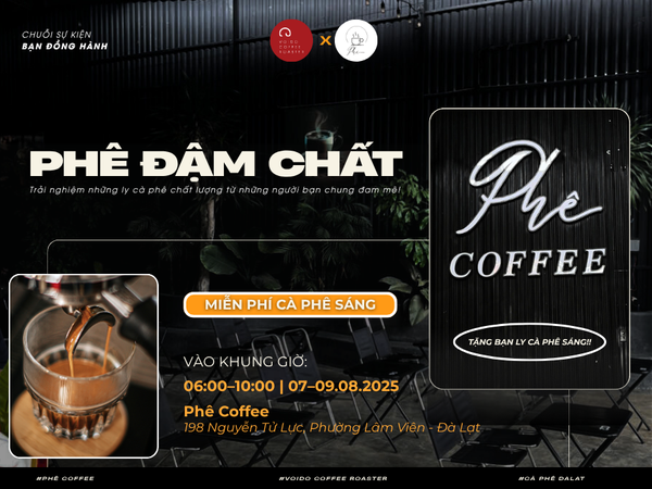 BẠN ĐỒNG HÀNH - Voido Coffee Roaster cùng Phê Coffee tặng cà phê sáng miễn phí tại Đà Lạt