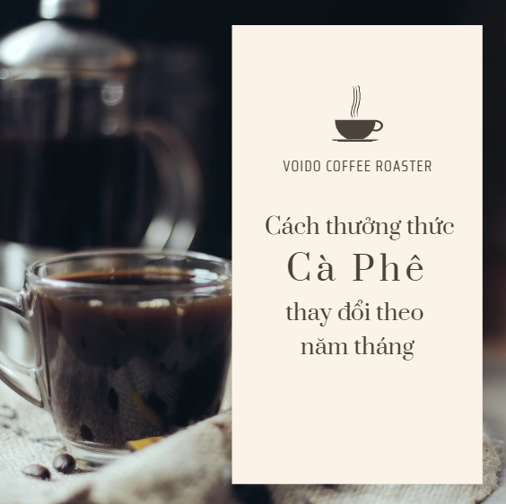 Cách thưởng thức cà phê thay đổi theo năm tháng