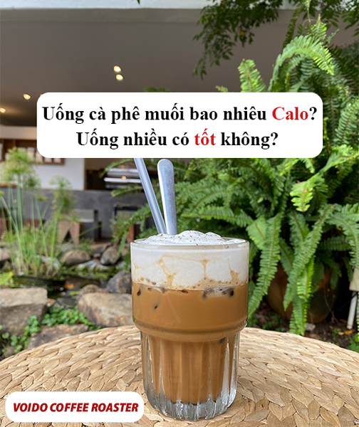 Cà phê muối bao nhiều Calo và uống nhiều có tốt không?