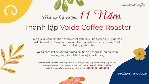 MỪNG KỶ NIỆM 11 NĂM THÀNH LẬP VOIDO COFFEE ROASTER