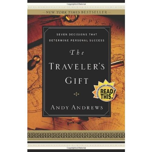 The Traveler's Gift Seven Decisions that Determine Personal Success