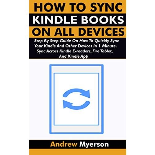 HOW TO SYNC KINDLE BOOKS ON ALL DEVICES Step By Step Guide On How To