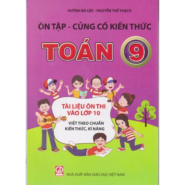 Sách - Ôn Tập Củng Cố Kiến Thức Toán 9 - Tài Liệu Ôn Thi Vào Lớp 10