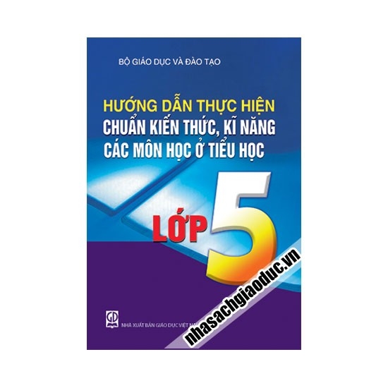 Hướng Dẫn Thực Hiện Chuẩn Kiến Thức Kĩ Năng Các Môn Học Ở Tiểu Học Lớp 5