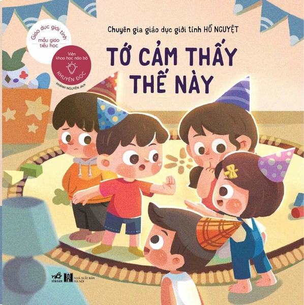 BỘ GIÁO DỤC GIỚI TÍNH MẪU GIÁO TIỂU HỌC - TỚ CẢM THẤY THẾ NÀY