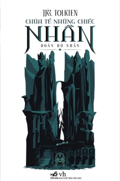 CHÚA TỂ NHỮNG CHIẾC NHẪN TẬP 1 - ĐOÀN HỘ NHẪN