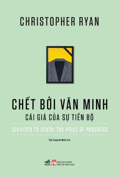 CHẾT BỞI VĂN MINH - CÁI GIÁ CỦA SỰ TIẾN BỘ