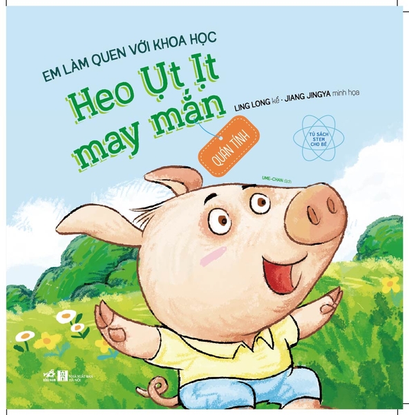 EM LÀM QUEN VỚI KHOA HỌC - HEO ỤT IT MAY MẮN