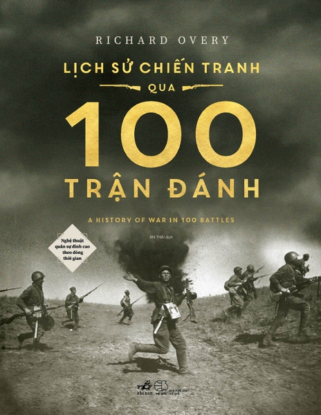 LỊCH SỬ CHIẾN TRANH QUA 100 TRẬN ĐÁNH (BÌA CỨNG)