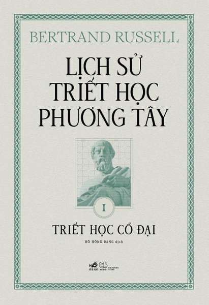 LỊCH SỬ TRIẾT HỌC PHƯƠNG TÂY TẬP 1 - TRIẾT HỌC CỔ ĐẠI