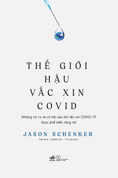 THẾ GIỚI HẬU VACXIN COVID - NHỮNG RỦI RO VÀ CƠ HỘI SAU KHI VẮC XIN COVID-19 ĐƯỢC PHỔ BIẾN RỘNG RÃI