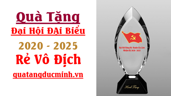 NHỮNG MẪU QUÀ TẶNG ĐẠI HỘI ĐẢNG THỂ HIỆN THÔNG ĐIỆP CỦA ĐẢNG
