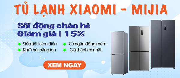 Tủ lạnh Xiaomi  Giảm giá chào hè