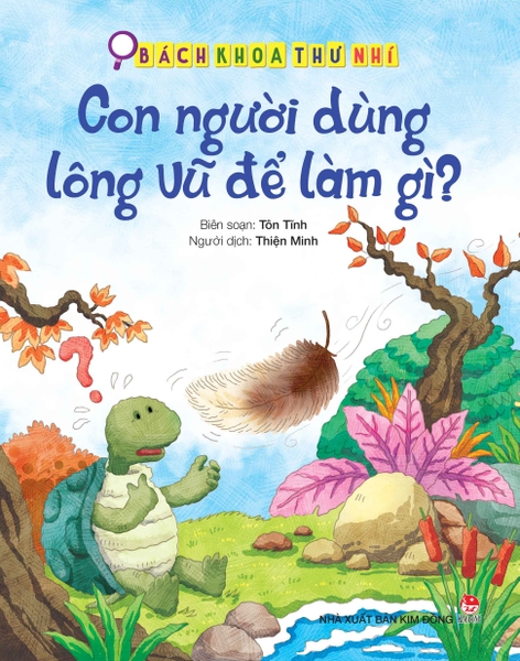 Bách khoa thư nhí: Con người dùng lông vũ để làm gì?