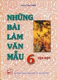 Những bài làm văn mẫu lớp 6 - Tập 1 (Trần Thị Thìn)