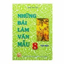Những bài làm văn mẫu lớp 8 (tập 1) - Trần Thị Thìn
