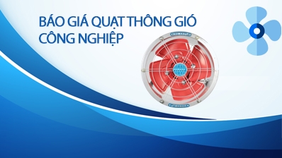 Bảng báo giá quạt thông gió công nghiệp
