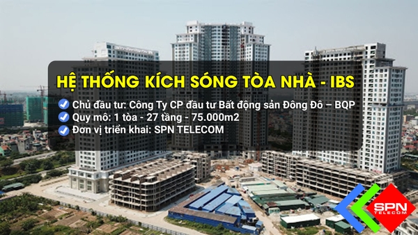 Dự Án Kích Sóng IBS Tòa IA20 CIPUTRA - Tây Hồ