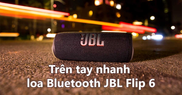 JBL FLIP 6 - Loa bluetooth thế hệ mới 2021 của JBL Có Đáng Để Mong Đợi???