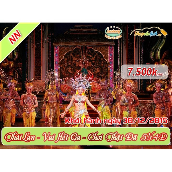 Tour Thái Lan - Vui Hết Ga - Chơi Thật Đã (5N4Đ) 301215