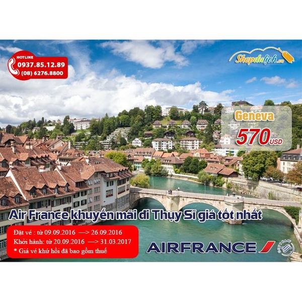 Air France (AF) - Đi Thụy sĩ với giá tốt nhất! 570 usd