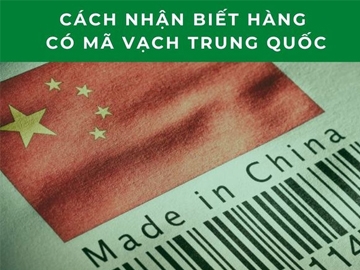 NHẬN BIẾT HÀNG CÓ MÃ VẠCH TRUNG QUỐC - PHÂN BIỆT HÀNG THẬT GIẢ