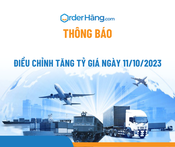 OrderHang thông báo điều chỉnh TĂNG tỷ giá ngày 11/10/2023