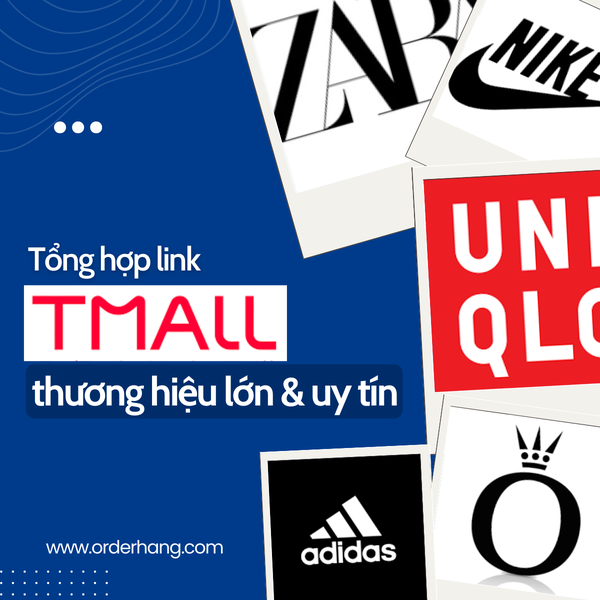 Tổng hợp nguồn hàng Links Tmall các thương hiệu lớn và uy tín