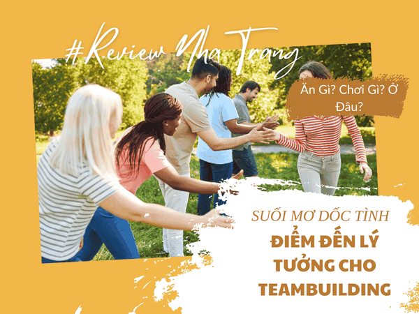 Giới Thiệu Về Suối Mơ Dốc Tình – Điểm Đến Lý Tưởng Cho Teambuilding