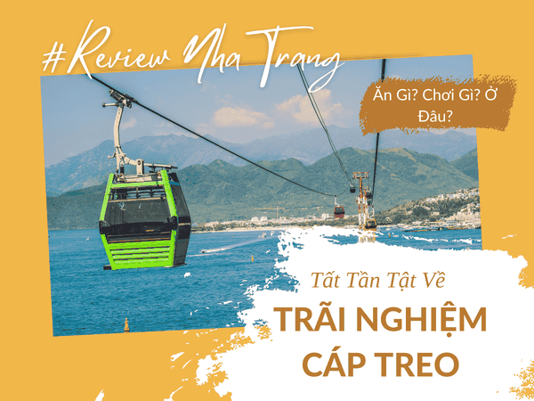 Trải Nghiệm Đi Cáp Treo Vinpearl Nha Trang - Hành Trình Khám Phá Vịnh Biển Tuyệt Đẹp