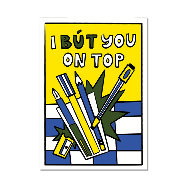 'I Bút You On Top' A4 Riso Print