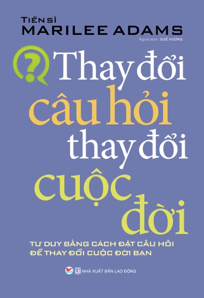 Thay Đổi Câu Hỏi Thay Đổi Cuộc Đời