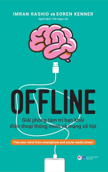 Offline - Giải Phóng Tâm Trí Bạn Khỏi Điện Thoại Thông Minh Và Mạng Xã Hội