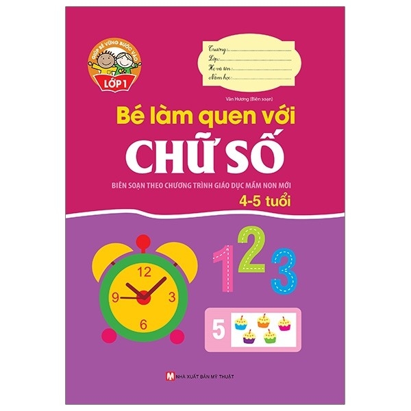 Giúp Bé Vững Bước Vào Lớp 1 - Bé Làm Quen Với Chữ Số (4-5 Tuổi)