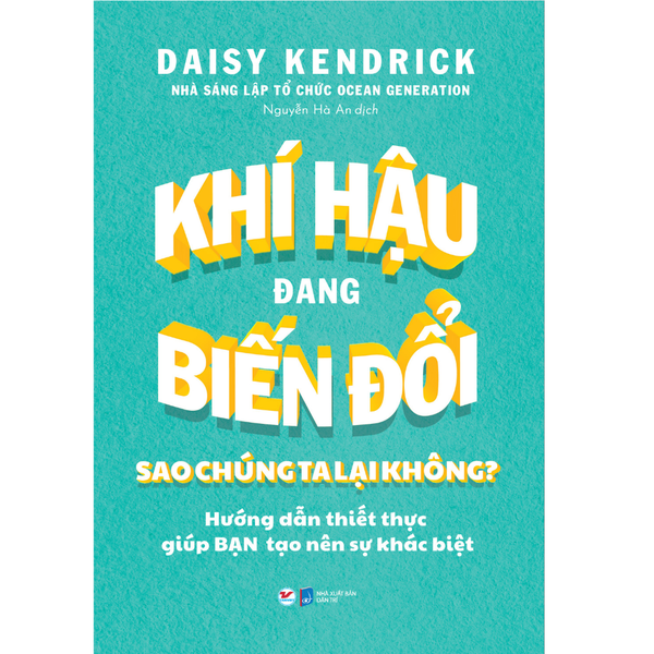 Khí Hậu Đang Biến Đổi Sao Chúng Ta Lại Không?