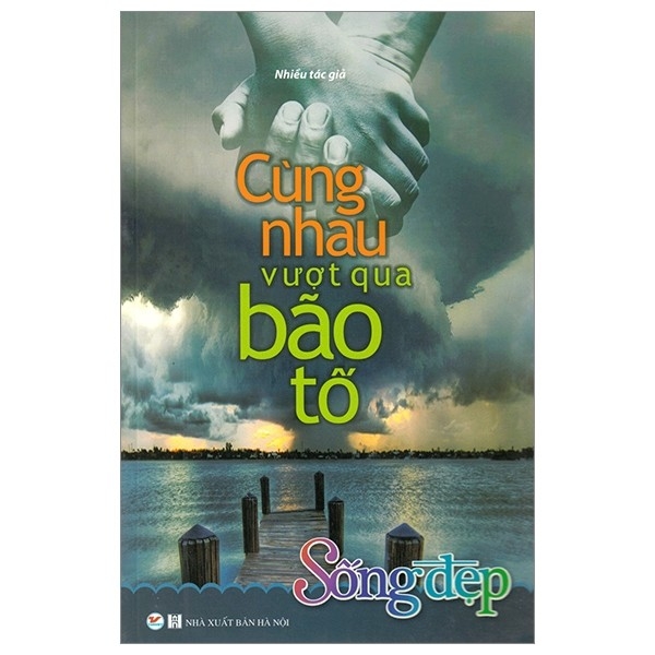 Tủ Sách Sống Đẹp - Cùng Nhau Vượt Qua Bão Tố