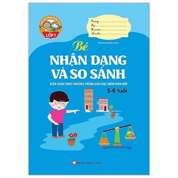 Giúp Bé Vững Bước Vào Lớp 1 - Bé Nhận Dạng Và So Sánh (5-6T)