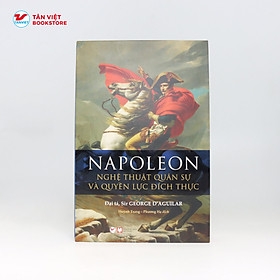 DELUXE BOOKS- NAPOLEON - Nghệ Thuật Quân Sự Và Quyền Lực Đích Thực