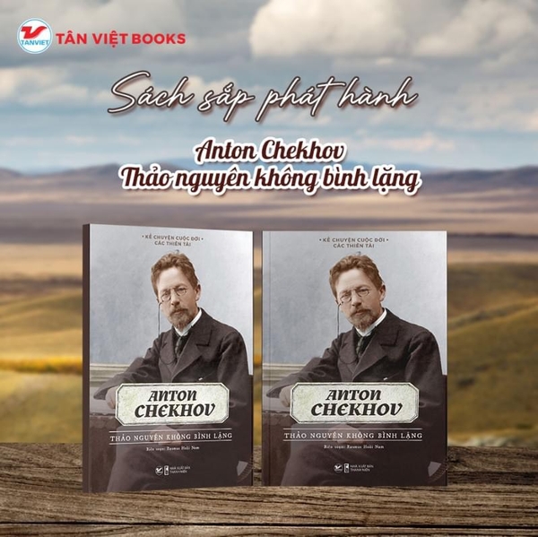 Kể Chuyện Cuộc Đời Các Thiên Tài: Anton Chekhov - Thảo Nguyên Không Bình Lặng